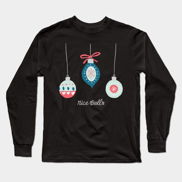 Nice Balls - Funny Christmas Design Long Sleeve T-Shirt by directdesign